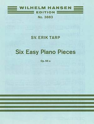 Svend Erik Tarp: Six Easy Pieces For Piano Op. 55a