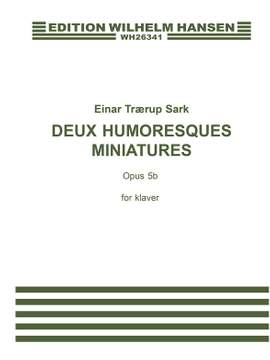 Einar Traerup-Sark: Two Humorous Miniatures For Piano Op. 5b