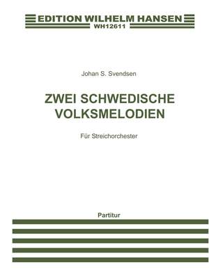 Johan Svendsen: Two Swedish Folkmelodies For String Orchestra