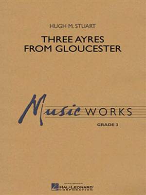 Hugh M. Stuart: Three Ayres from Gloucester