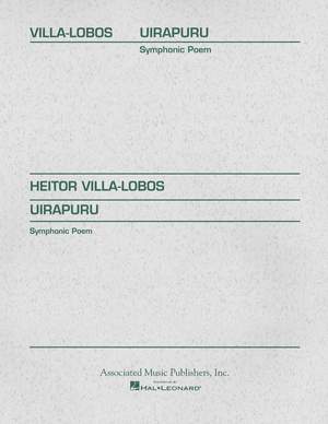 Heitor Villa-Lobos: Uirapuru Symphonic Poem