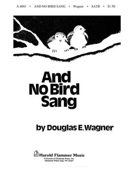 Douglas E. Wagner: And No Bird Sang