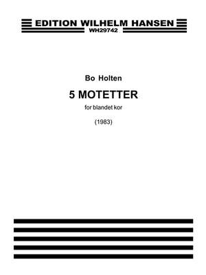Bo Holten: 5 Motetter