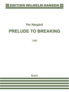 Per Nørgård: Prelude To Breaking