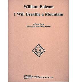 William Bolcom: I Will Breathe A Mountain