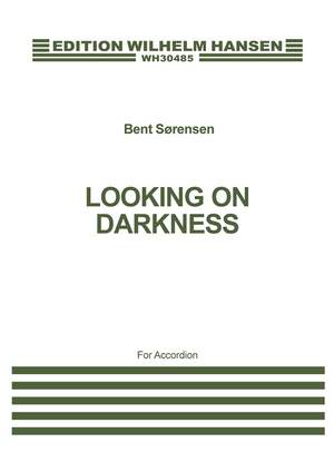 Bent Sørensen: Looking On Darkness