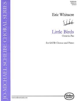 Eric Whitacre_Octavio Paz: Little Birds