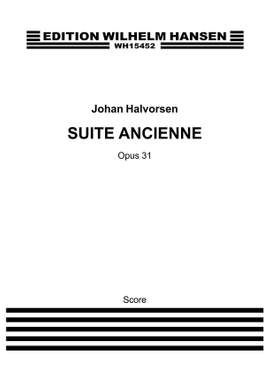 Johan Halvorsen: Suite Ancienne Op. 31