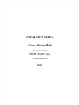 Johann Sebastian Bach: Prelude, Chorale And Fugue