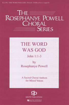 Rosephanye Powell: The Word Was God