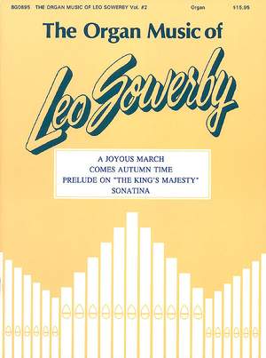 Leo Sowerby: The Organ Music of Leo Sowerby - Volume 2