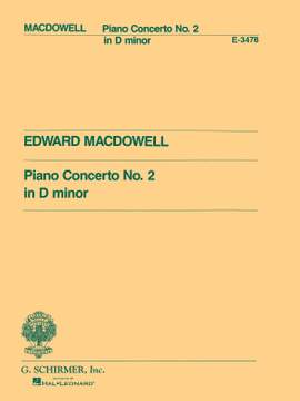 Edward MacDowell: Piano Concerto No.2 In D Minor