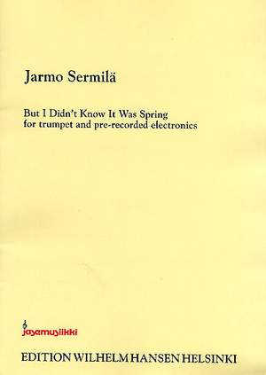 Jarmo Sermilä: But I Didn't Know It Was Spring