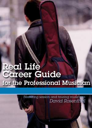 David Rosenthal: Real Life Career Guide for the Professional Musici