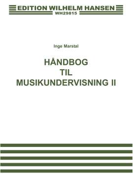 Inge Marstal: Handbog Til Musikunderv.Ii