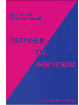 M. Enevold_Inge Marstal: Vejviser Til Bornekor 2.Udg.