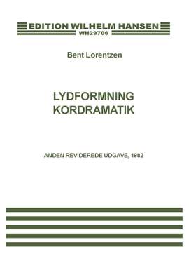 Bent Lorentzen: Lydformning Og Kordramatik