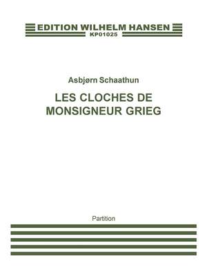 Asbjørn Schaathun: Les Cloches De Monsigneur Grieg