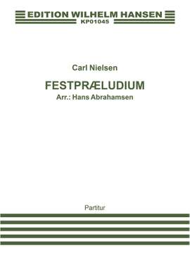 Hans Abrahamsen_Carl Nielsen: Festpraeludium / Festival Prelude