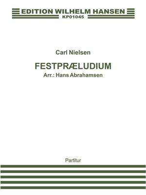 Hans Abrahamsen_Carl Nielsen: Festpraeludium / Festival Prelude