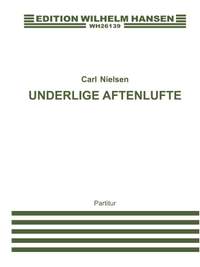 Carl Nielsen_Johannes Andersen: Underlige Aftenlufte