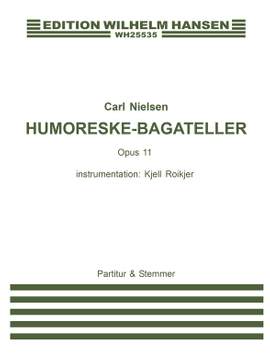 Carl Nielsen_Kjell Roikjer: Humoreske-Bagateller Op.11