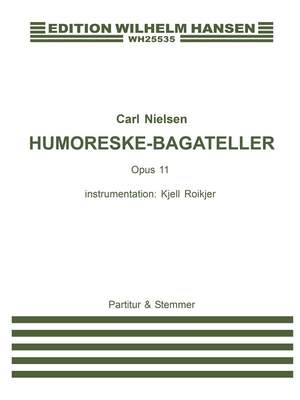 Carl Nielsen_Kjell Roikjer: Humoreske-Bagateller Op.11