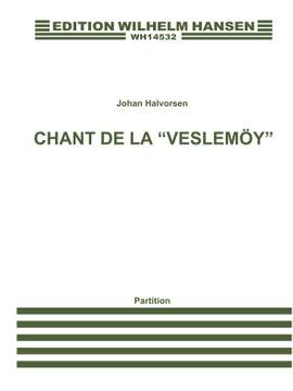 Johan Halvorsen: Chant De La 'Veslemoy'