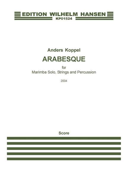 Anders Koppel: Arabesque For Marimba Solo, Strings And Percussion