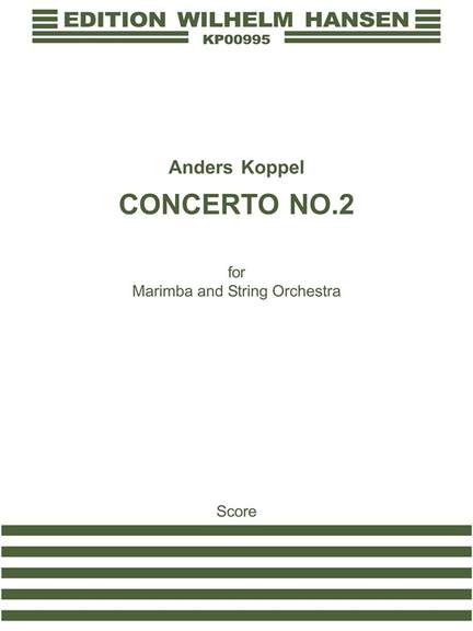 Anders Koppel: Concerto No.2 For Marimba And String Orchestra
