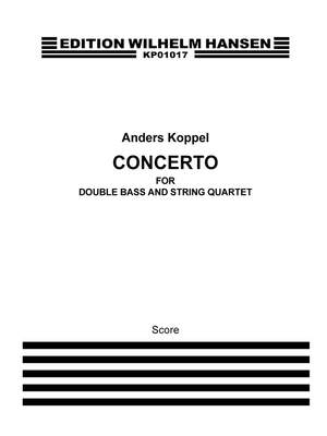 Anders Koppel: Concerto For Double Bass And String Quartet