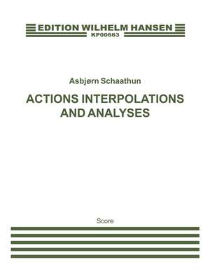Asbjørn Schaathun: Actions Interpolations And Analyses