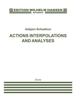 Asbjørn Schaathun: Actions Interpolations And Analyses