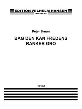 Peter Bruun: Bag Den Kan Fredens Ranker Gro