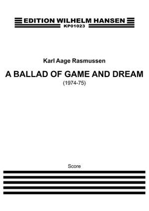 Karl Aage Rasmussen: A Ballad Of Game And Dream