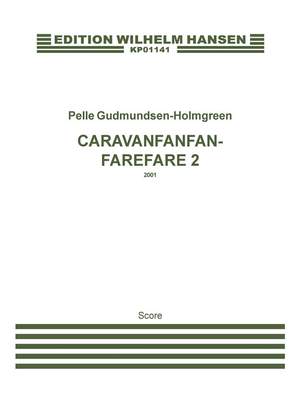 Pelle Gudmundsen-Holmgreen: Caravanfanfan-farefare 2