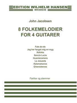John Jacobsen: 8 Folkemelodier For 4 Guitarer