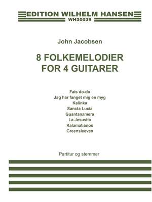 John Jacobsen: 8 Folkemelodier For 4 Guitarer
