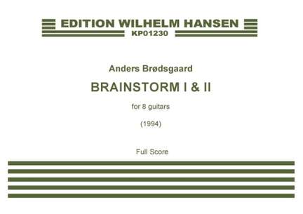 Anders Brødsgaard: Brainstorm I & II