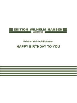 Kristian Weinholt Petersen: Happy Birthday To You