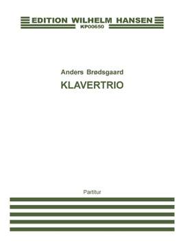 Anders Brødsgaard: Klavertrio / Piano Trio