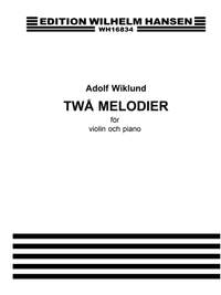 Adolf Wiklund: 2 Melodier
