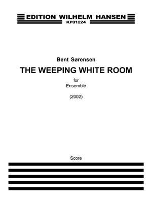 Bent Sørensen: The Weeping White Room