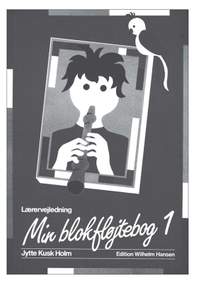Jytte Kusk Holm: Min Blokfløjtebog 1 - Lærervejledning
