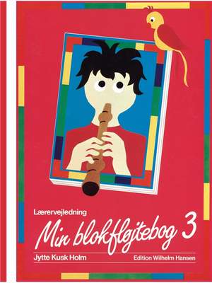 Jytte Kusk Holm: Min Blokflojtebog 3, Laerervejl.