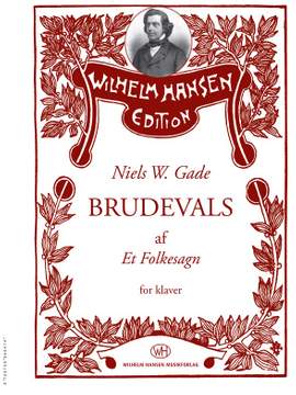Niels W. Gade: Brudevals Af "Et Folkesagn"