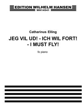 C. Elling_Ignaz Friedman: Jeg Vil Ud! - Ich Will Fort!