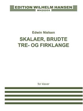 Edwin Nielsen: Skalaer, Brudte 3- og 4Klange