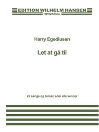 Harry Egediusen: Let At Ga Til 1