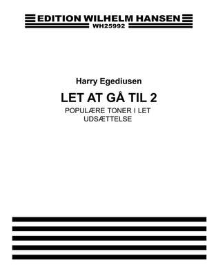 Harry Egediusen: Let At Ga Til 2